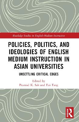 Policies, Politics, and Ideologies of English-Medium Instruction in Asian  Universities: Unsettling Critical Edges