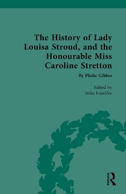 History of Lady Louisa Stroud, and the Honourable Miss Caroline Stretton: by Phebe Gibbes