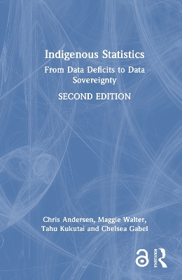 Indigenous Statistics: From Data Deficits to Data Sovereignty 2nd edition
