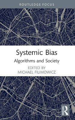 Systemic Bias: Algorithms and Society