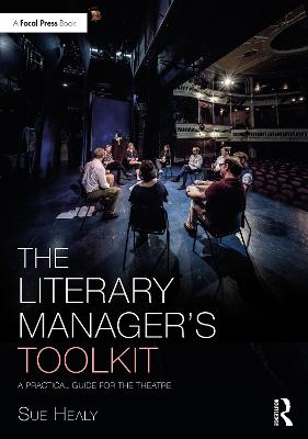 Literary Manager's Toolkit: A Practical Guide for the Theatre