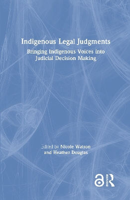 Indigenous Legal Judgments: Bringing Indigenous Voices into Judicial Decision Making