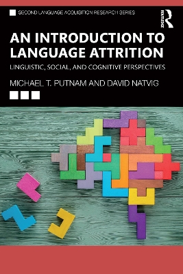 Introduction to Language Attrition: Linguistic, Social, and Cognitive Perspectives