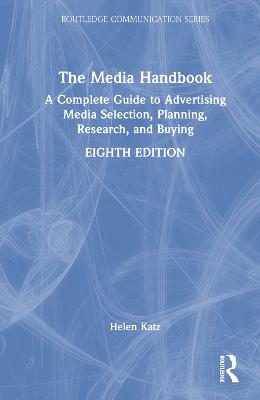 Media Handbook: A Complete Guide to Advertising Media Selection, Planning, Research, and  Buying 8th edition