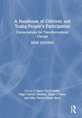 Handbook of Children and Young Peoples Participation: Conversations for Transformational Change 2nd edition