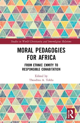 Moral Pedagogies for Africa: From Ethnic Enmity to Responsible Cohabitation