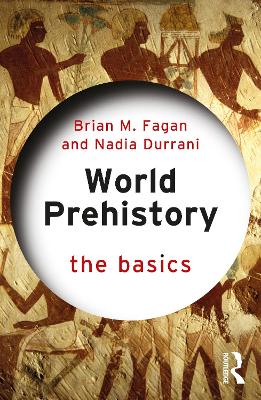 World Prehistory: The Basics: The Basics