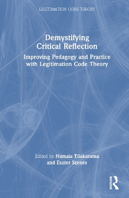 Demystifying Critical Reflection: Improving Pedagogy and Practice with Legitimation Code Theory