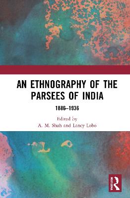 Ethnography of the Parsees of India: 18861936