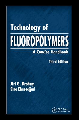 Technology of Fluoropolymers: A Concise Handbook 3rd edition