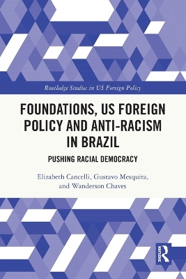 Foundations, US Foreign Policy and Anti-Racism in Brazil: Pushing Racial Democracy