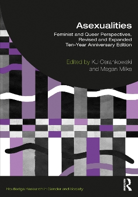 Asexualities: Feminist and Queer Perspectives, Revised and Expanded Ten-Year Anniversary  Edition