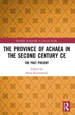 Province of Achaea in the 2nd Century CE: The Past Present