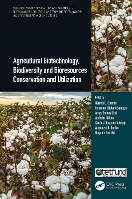 Agricultural Biotechnology, Biodiversity and Bioresources Conservation and  Utilization