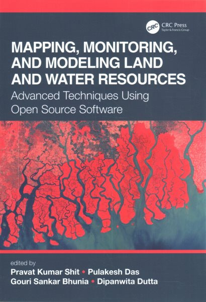 Mapping, Monitoring, and Modeling Land and Water Resources: Advanced Techniques Using Open Source Software