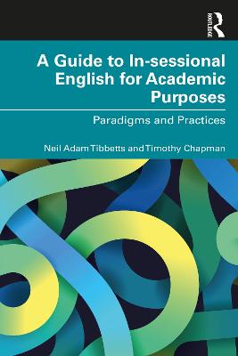 Guide to In-sessional English for Academic Purposes: Paradigms and Practices