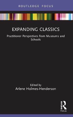Expanding Classics: Practitioner Perspectives from Museums and Schools