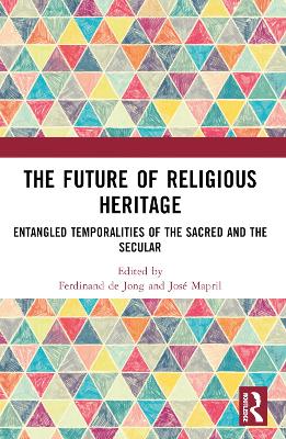 Future of Religious Heritage: Entangled Temporalities of the Sacred and the Secular