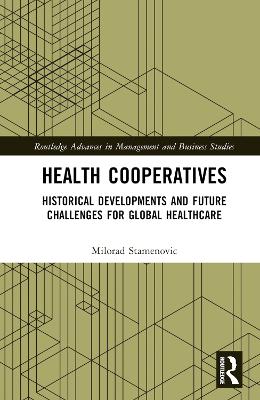 Health Cooperatives: Historical Developments and Future Challenges for Global Healthcare