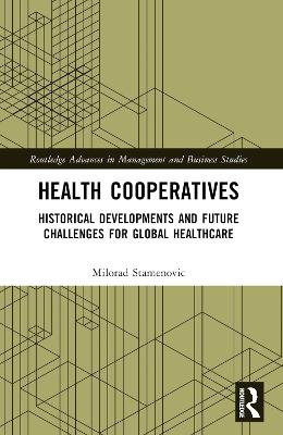 Health Cooperatives: Historical Developments and Future Challenges for Global Healthcare