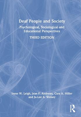 Deaf People and Society: Psychological, Sociological, and Educational Perspectives 3rd edition