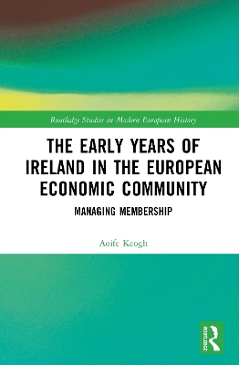 Early Years of Ireland in the European Economic Community: Managing Membership