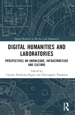 Digital Humanities and Laboratories: Perspectives on Knowledge, Infrastructure and Culture