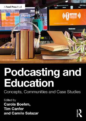 Podcasting and Education: Concepts, Communities and Case Studies