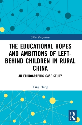 Educational Hopes and Ambitions of Left-Behind Children in Rural China: An Ethnographic Case Study