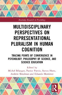 Multidisciplinary Perspectives on Representational Pluralism in Human  Cognition: Tracing Points of Convergence in Psychology, Science Education, and  Philosophy of Science