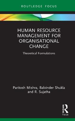 Human Resource Management for Organisational Change: Theoretical Formulations