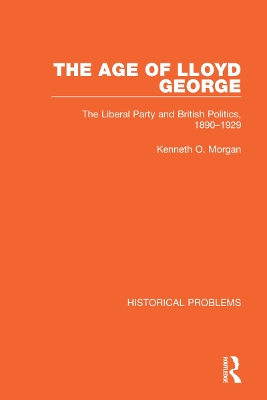 Age of Lloyd George: The Liberal Party and British Politics, 1890-1929