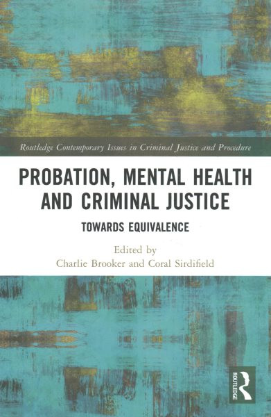 Probation, Mental Health and Criminal Justice: Towards Equivalence