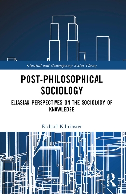 Post-Philosophical Sociology: Eliasian Perspectives on the Sociology of Knowledge