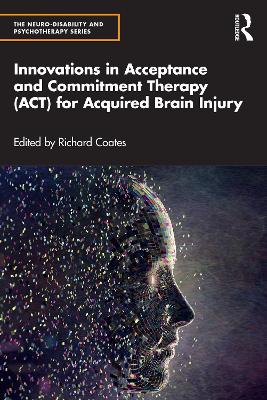 Innovations in Acceptance and Commitment Therapy (ACT) for Acquired Brain  Injury