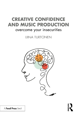 Creative Confidence and Music Production: Overcome Your Insecurities