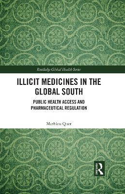 Illicit Medicines in the Global South: Public Health Access and Pharmaceutical Regulation