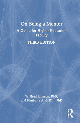 On Being a Mentor: A Guide for Higher Education Faculty 3rd edition