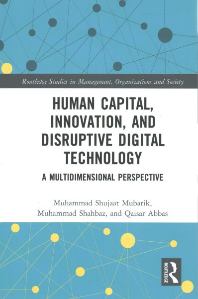 Human Capital, Innovation and Disruptive Digital Technology: A Multidimensional Perspective