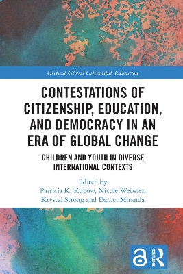 Contestations of Citizenship, Education, and Democracy in an Era of Global  Change: Children and Youth in Diverse International Contexts