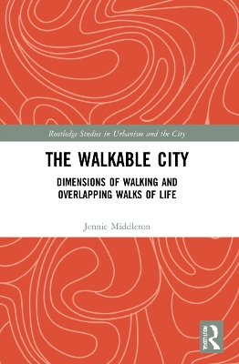 Walkable City: Dimensions of Walking and Overlapping Walks of Life