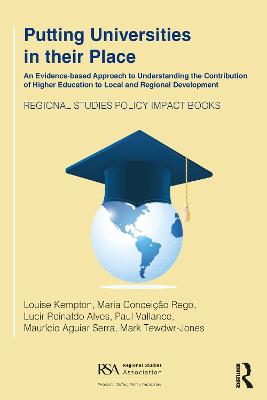 Putting Universities in their Place: An Evidence-based Approach to Understanding the Contribution of Higher  Education to Local and Regional Development