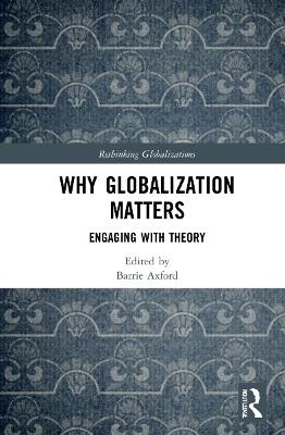 Why Globalization Matters: Engaging with Theory
