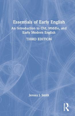 Essentials of Early English: An Introduction to Old, Middle, and Early Modern English 3rd edition