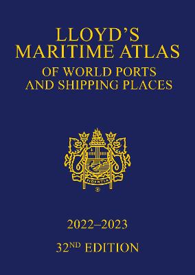 Lloyd's Maritime Atlas of World Ports and Shipping Places 2022-2023 32nd edition