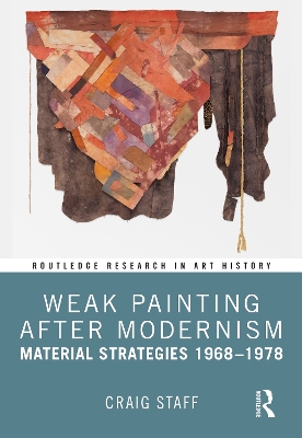 Weak Painting After Modernism: Material Strategies 1968-1978