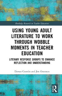 Using Young Adult Literature to Work through Wobble Moments in Teacher  Education: Literary Response Groups to Enhance Reflection and Understanding