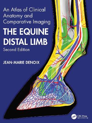 Equine Distal Limb: An Atlas of Clinical Anatomy and Comparative Imaging 2nd edition