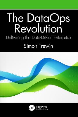 DataOps Revolution: Delivering the Data-Driven Enterprise