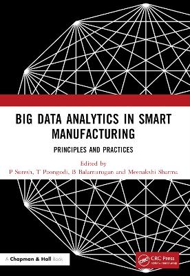 Big Data Analytics in Smart Manufacturing: Principles and Practices